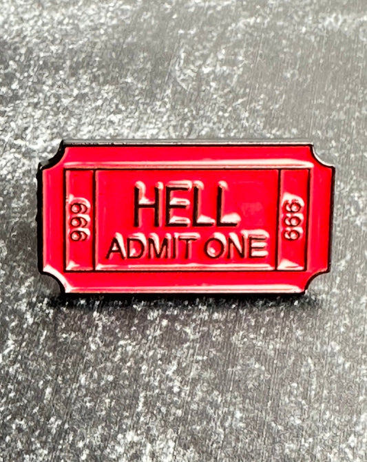 HELL Admit One red enamel pin