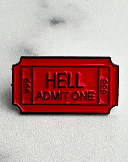 HELL Admit One ticket red enamel pin